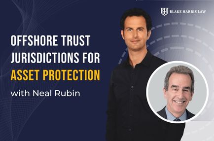 offshore trust jurisdictions for asset protection with neal rubin